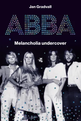 ABBA. Melancholia undercover, Jan Gradvall